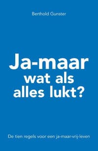 Boek - Ja maar wat als alles lukt