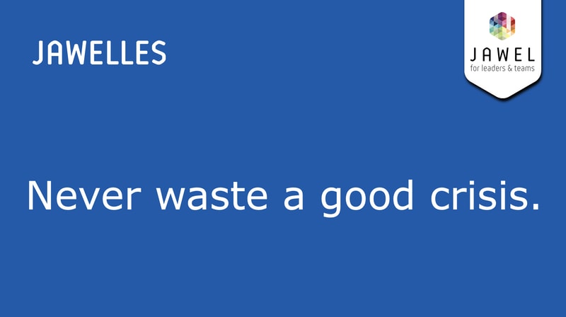Never waste a good crisis