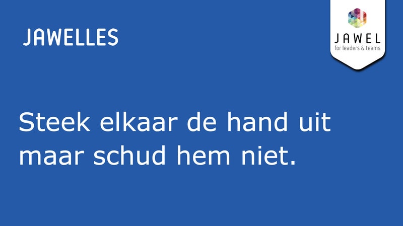 Steek elkaar de hand uit